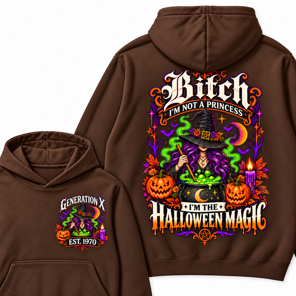 Bitch I'm Not A Princess I'm The Halloween Magic Halloween Hoodie– Custom Year