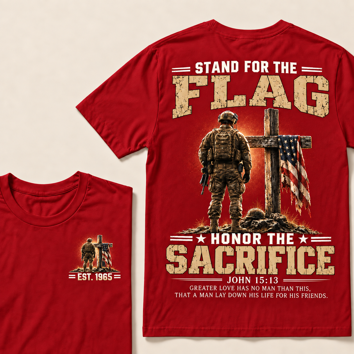 Stand For The Flag Honor The Sacrifice John 15:13 Greater Love Has No Man Than This Custom Year Tops