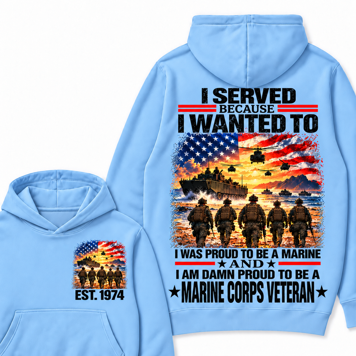 I Served Because I Wanted To I Was Proud To Be A Marine And I Am Damn Proud To Be A Marine Corps Veteran Custom Year Hoodie