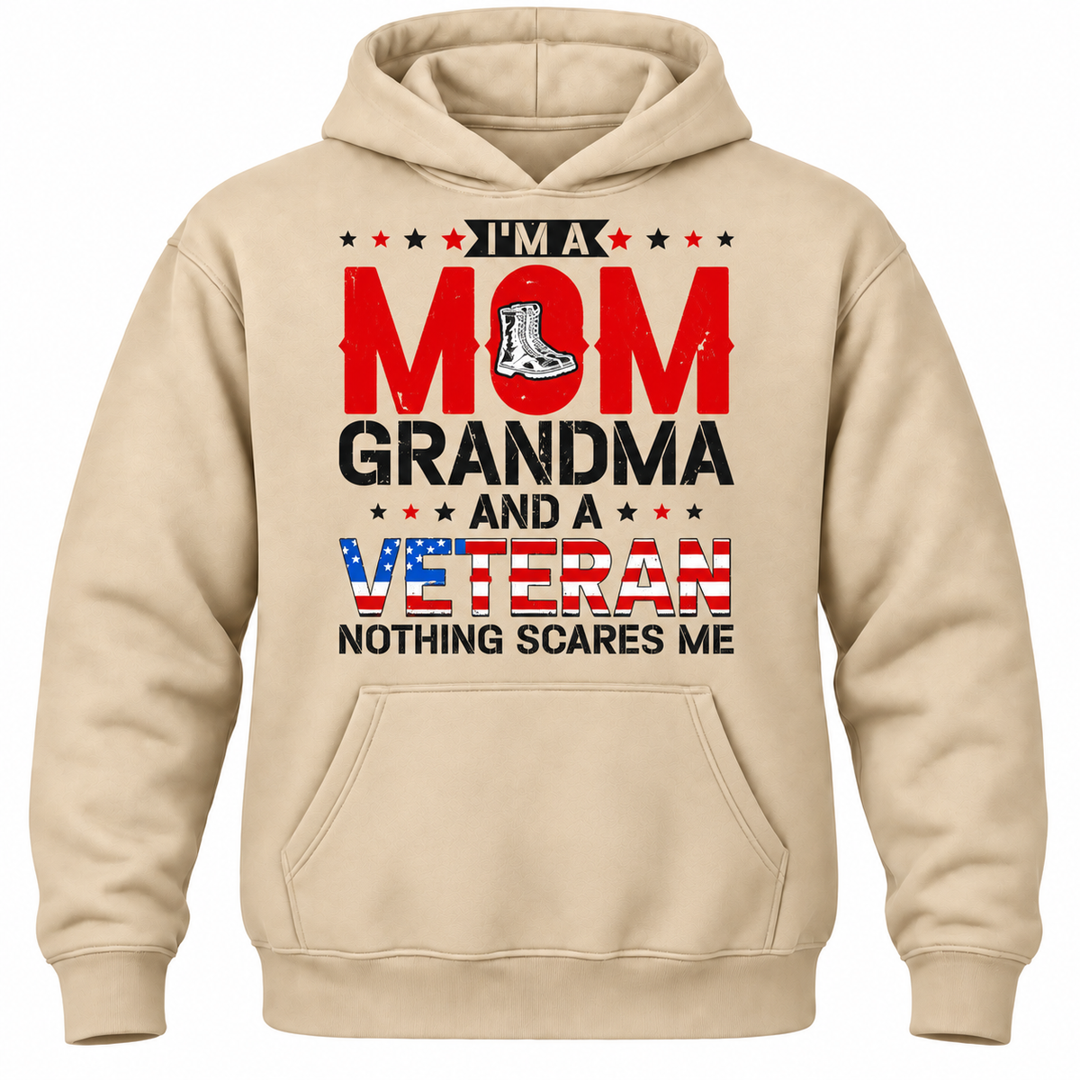 I'm A Mom Grandma And A Veteran Nothing Scares Me Hoodie