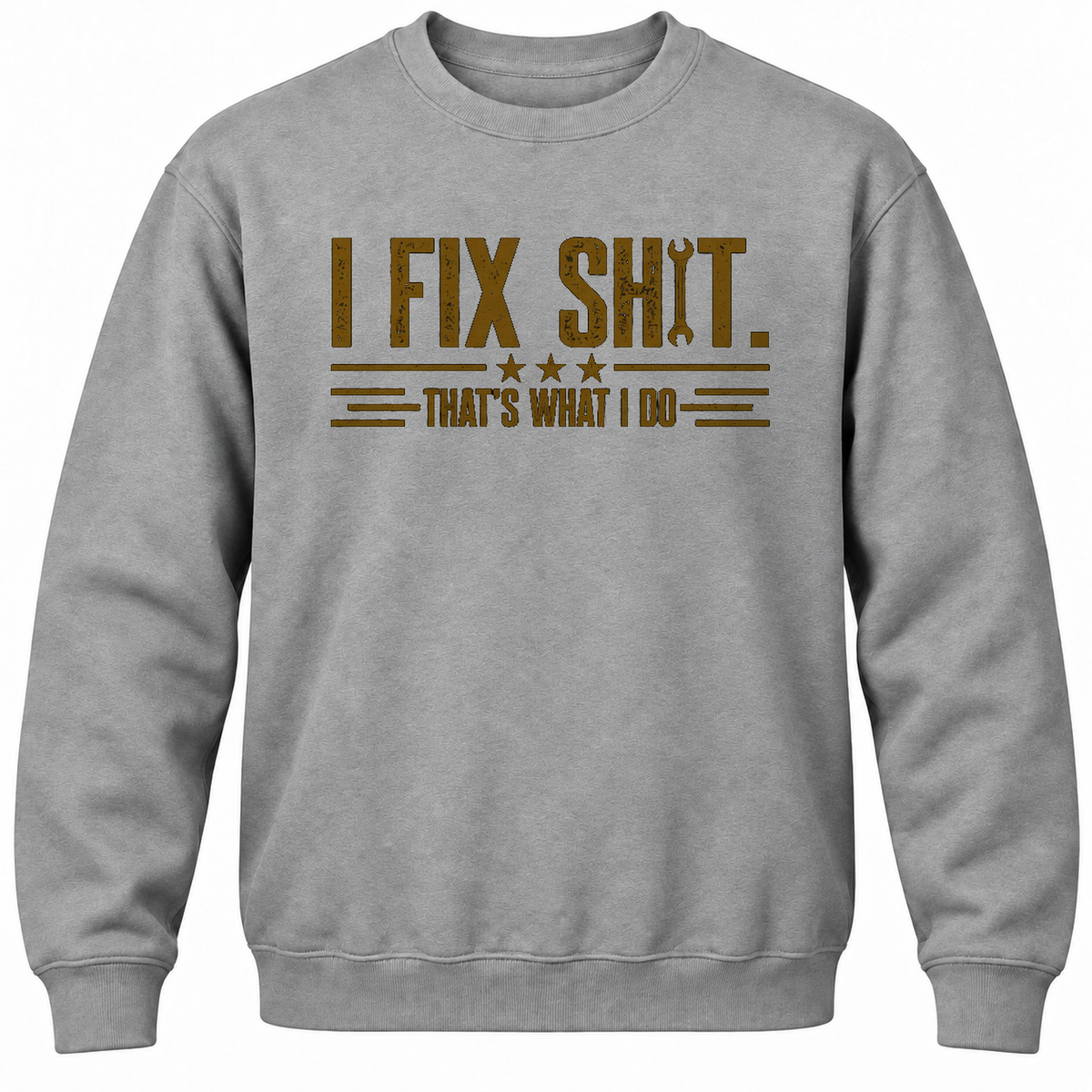 I Fix Shit. That's What I Do Crewneck Sweatshirt