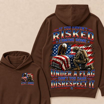 If You Haven't Risked Coming Home Under A Flag Custom Year Tops