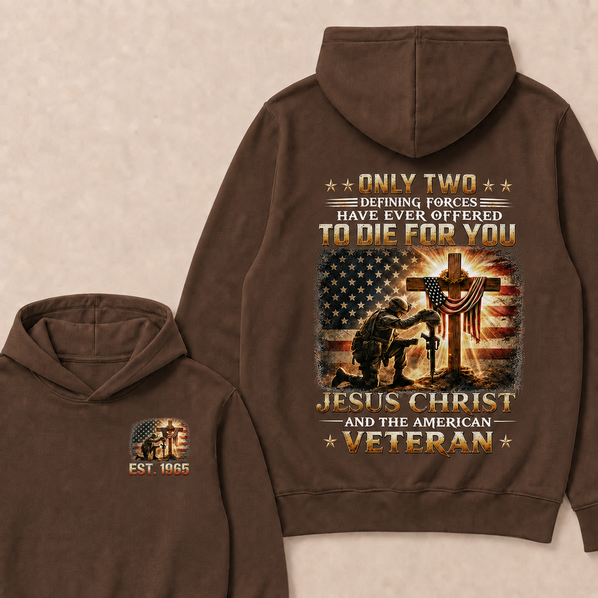 Only Two Defining Forces Have Ever Offered To Die For You Jesus Christ Custom Year Hoodie