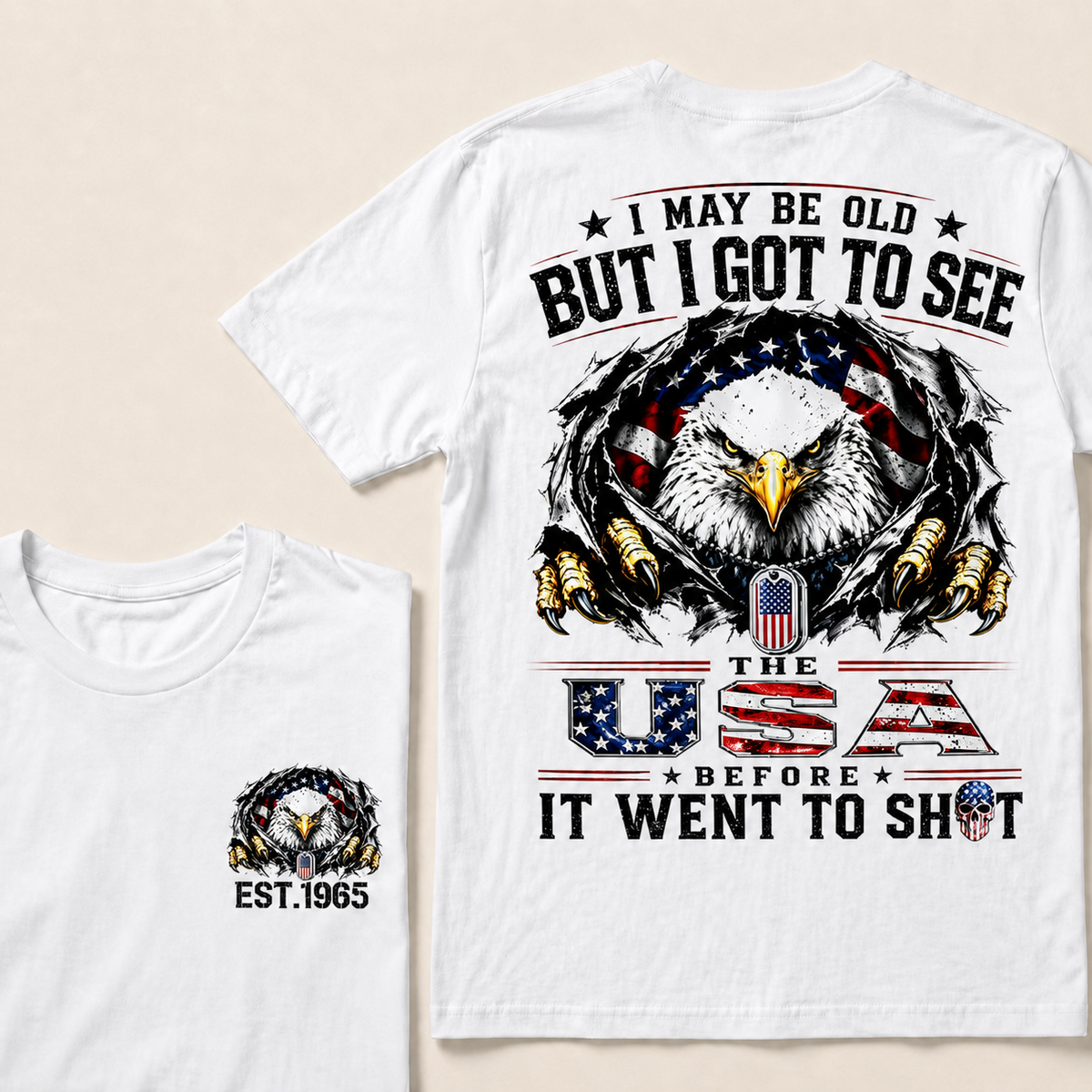 I May Be Old But I Got To See The Usa Custom Year T-shirt
