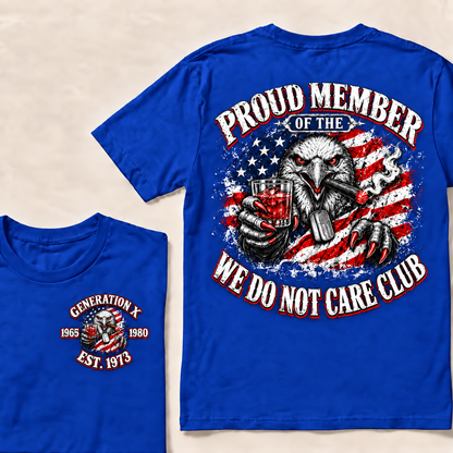 Custom EST.Year PROUD MEMBER OF THE WE DO NOT CARE CLUB T-Shirt