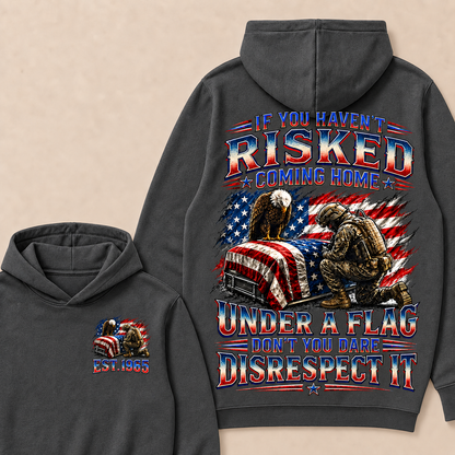 If You Haven't Risked Coming Home Under A Flag Custom Year Tops