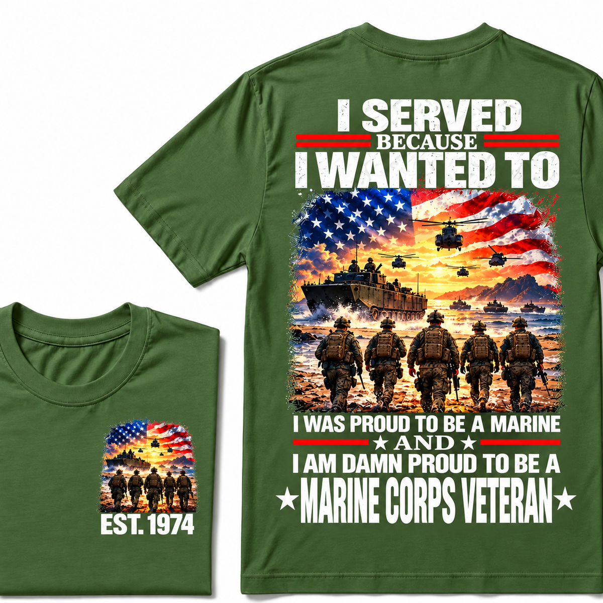 I Served Because I Wanted To I Was Proud To Be A Marine And I Am Damn Proud To Be A Marine Corps Veteran Custom Year T-shirt