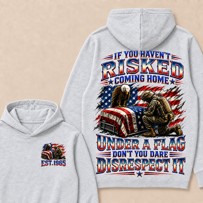 If You Haven't Risked Coming Home Under A Flag Custom Year Tops