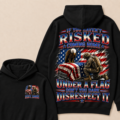 If You Haven't Risked Coming Home Under A Flag Custom Year Tops