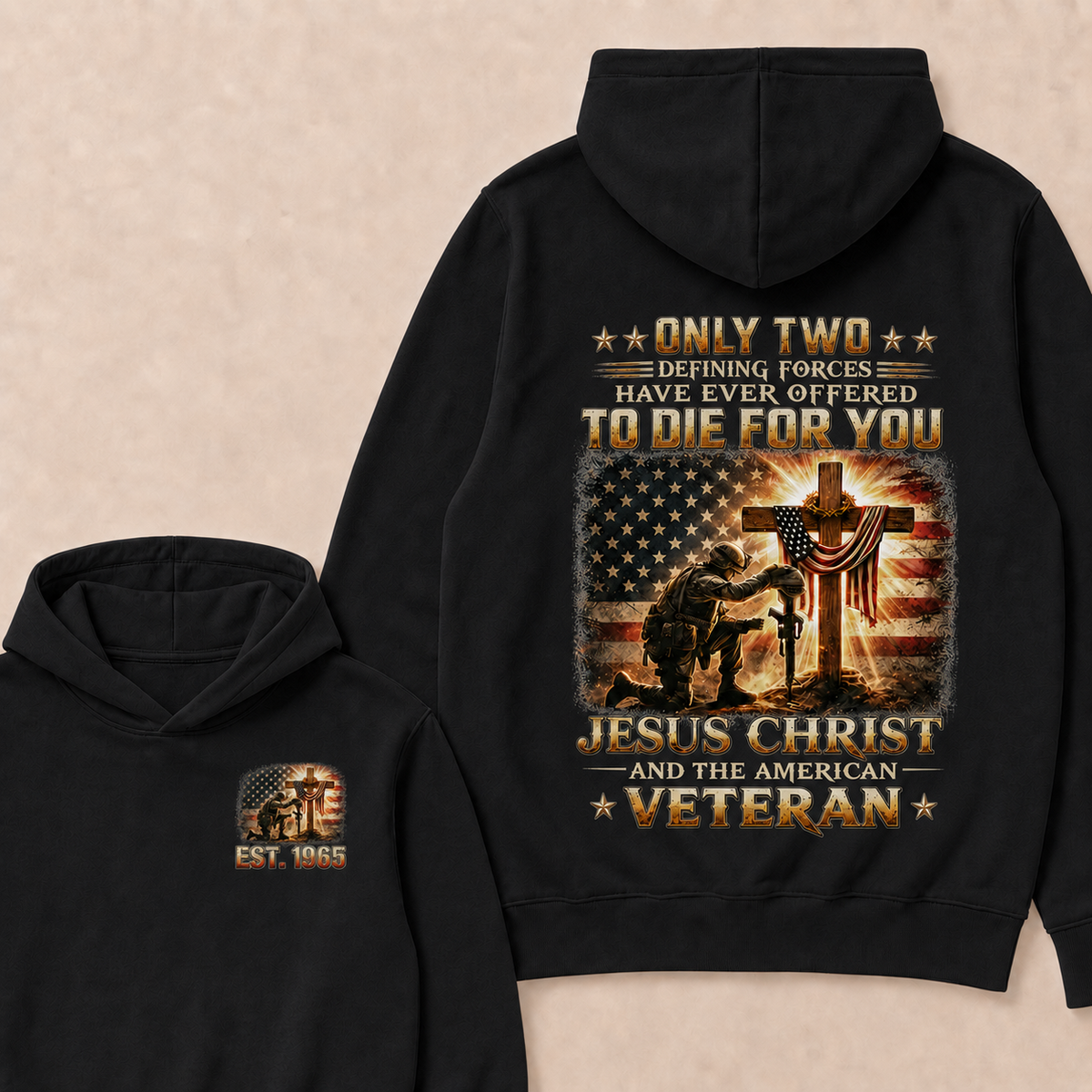 Only Two Defining Forces Have Ever Offered To Die For You Jesus Christ Custom Year Hoodie