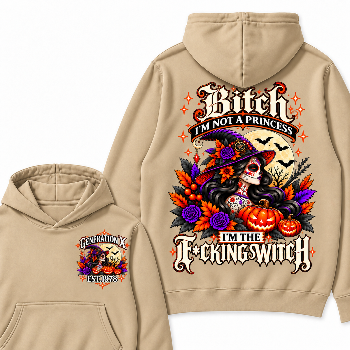 Gen X Bitch I'm Not A Princess I'm THE Fucking Witch  Halloween Hoodie– Custom Year