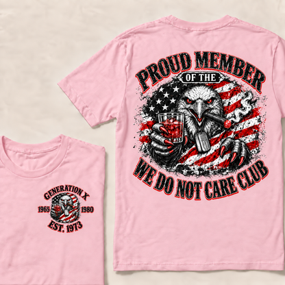 Custom EST.Year PROUD MEMBER OF THE WE DO NOT CARE CLUB T-Shirt