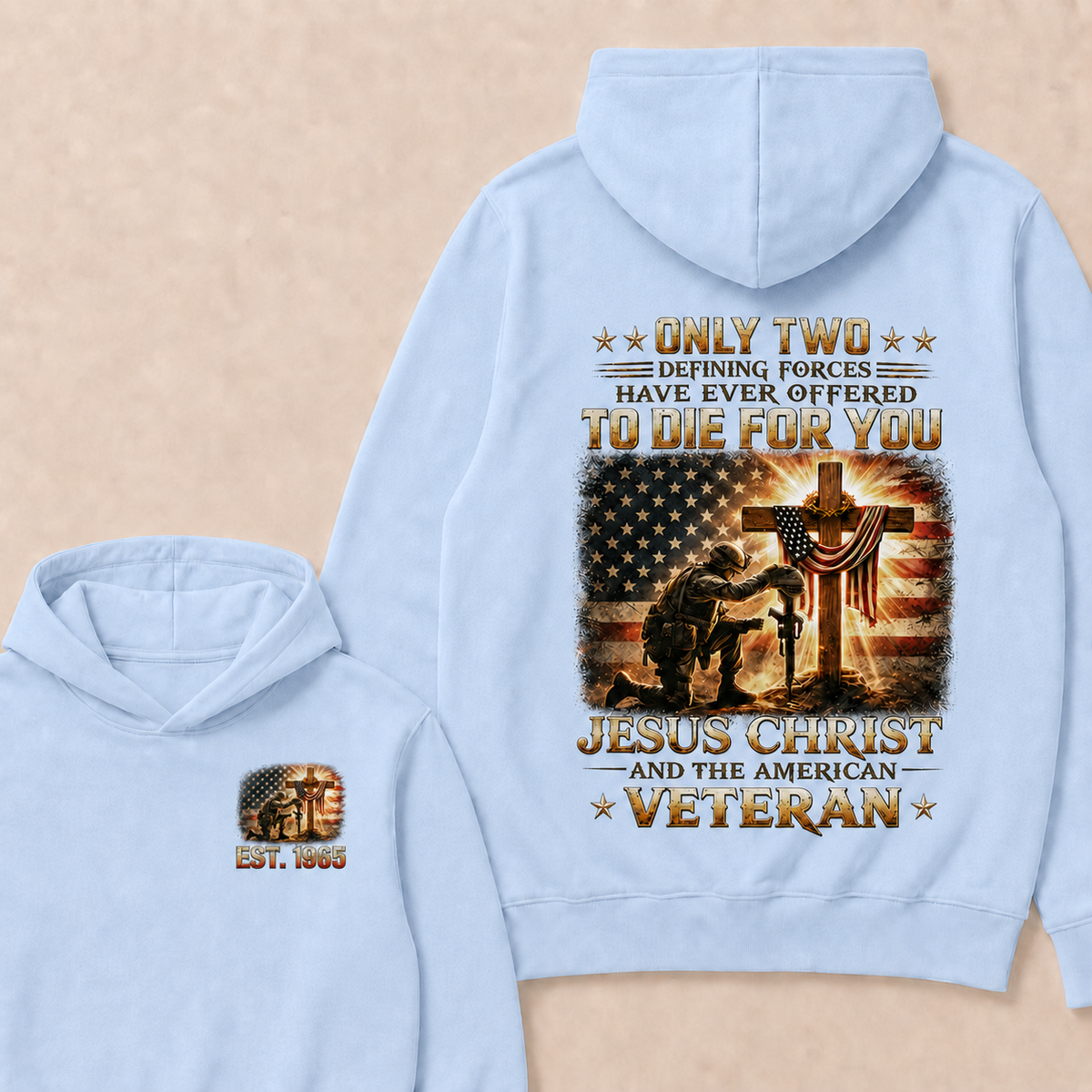 Only Two Defining Forces Have Ever Offered To Die For You Jesus Christ Custom Year Hoodie