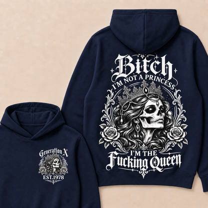 Bitch I'M NOT A PRINCESS I'M THE Fucking Queen EST.Year Hoodie