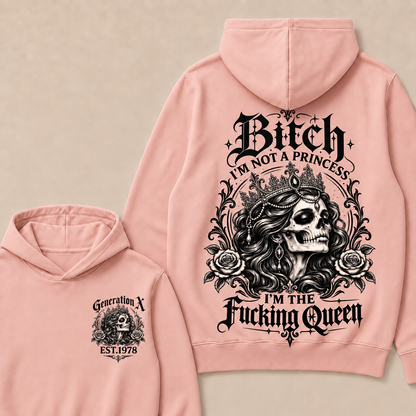 Bitch I'M NOT A PRINCESS I'M THE Fucking Queen EST.Year Hoodie
