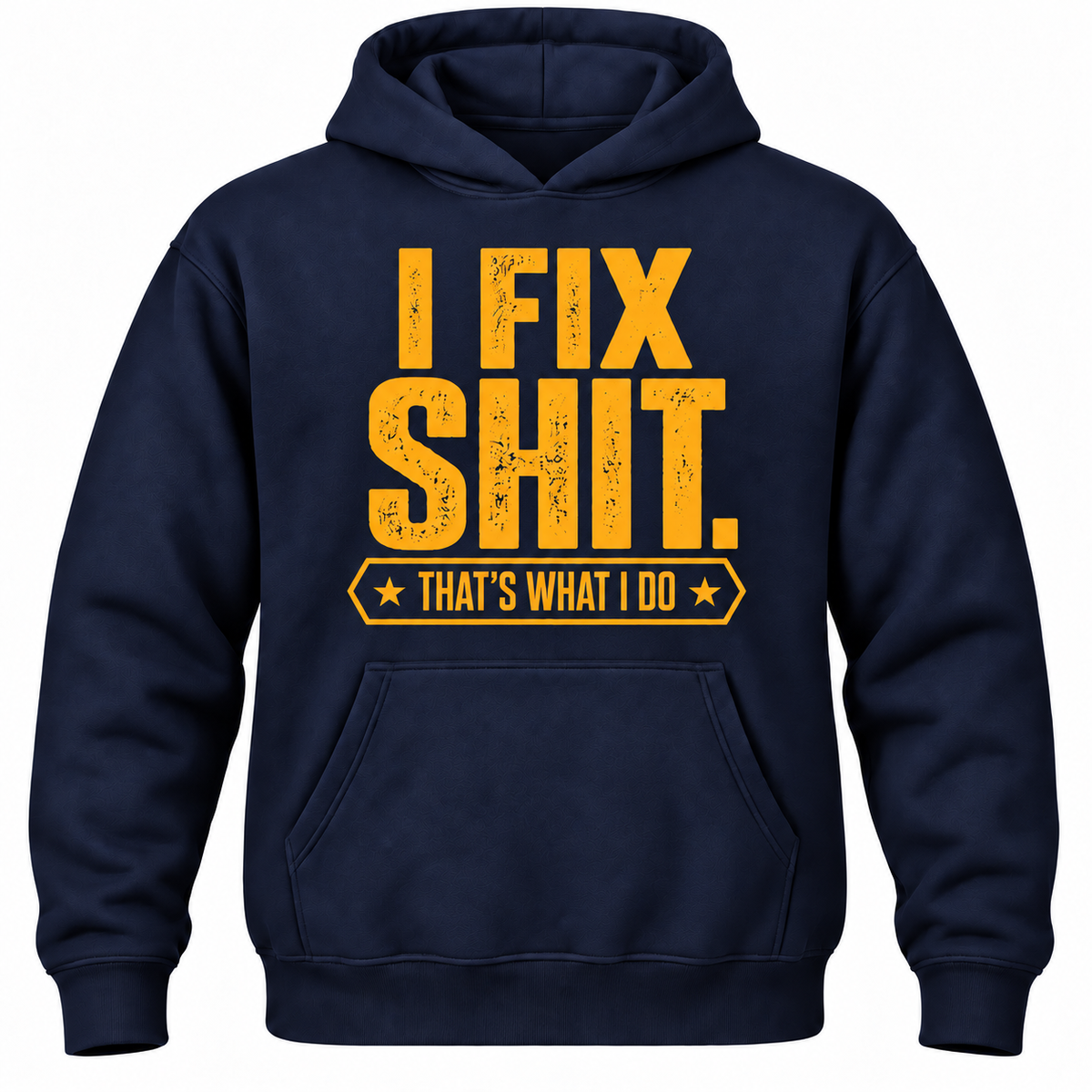 I Fix Shit. That's What I Do Hoodie