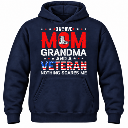 I'm A Mom Grandma And A Veteran Nothing Scares Me Hoodie