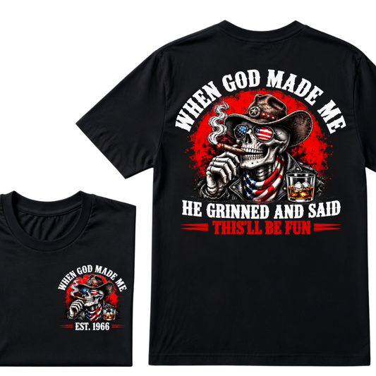 When God Made Me He Grinned And Said This'll Be Fun EST.Year Cowboy Skull USA Flag T-Shirt
