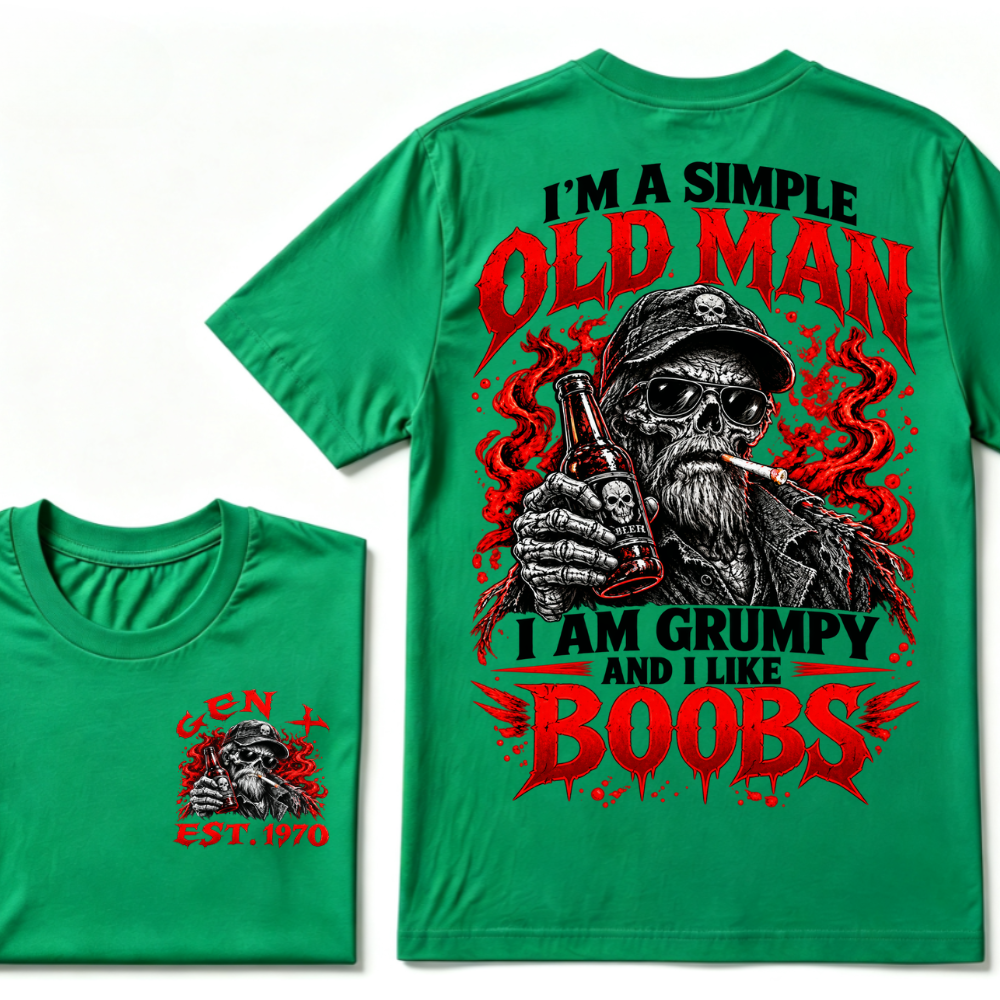 I'm A Simple Old Man I Am Grumpy And I Like BOOBS Gen X EAT.Year Funny Skeleton Double Sided Graphic T-Shirt
