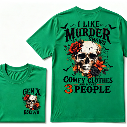 I Like Murder Shows Comfy Clothes And Maybe 3 People Gen X EST.Year Skull Red Rose Print T-Shirt