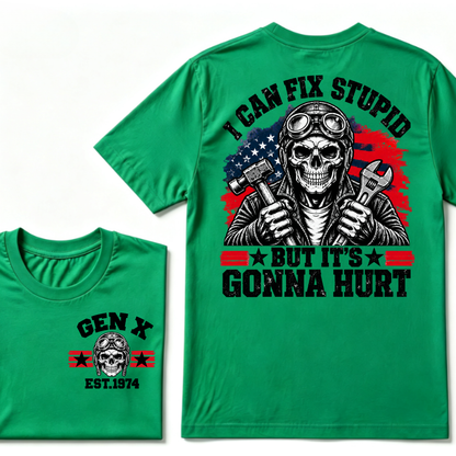 I Can Fix Stupid But It's Gonna Hurt Gen X EST.Year Funny Mechanic Quote Graphic Tee
