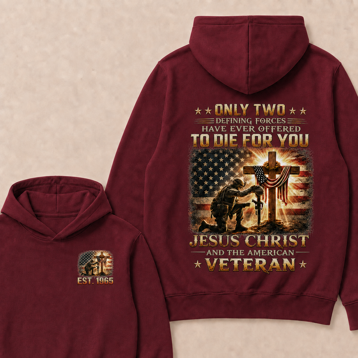 Only Two Defining Forces Have Ever Offered To Die For You Jesus Christ Custom Year Hoodie