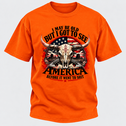 I May Be Old But I Got To See America BEFORE IT WENT TO SHIT Graphic T-Shirt
