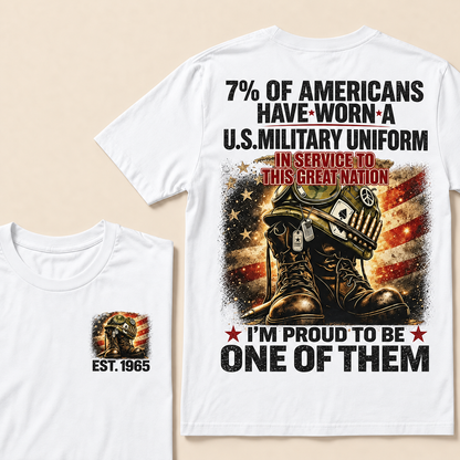 7% Of Americans Have Worn A U.S. Military Uniform Custom Year T-shirt