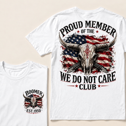Custom EST.Year PROUD MEMBER OF THE WE DO NOT CARE CLUB T-Shirt