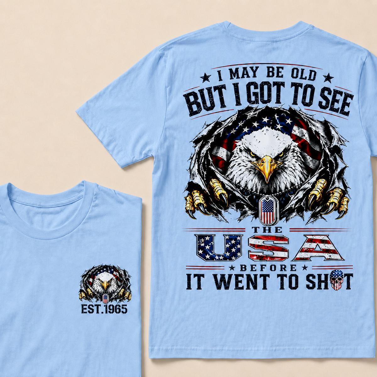I May Be Old But I Got To See The Usa Custom Year T-shirt