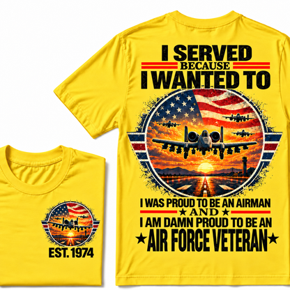 I Served Because I Wanted To I Was Proud To Be An Airman And I Am Damn Proud To Be An Air Force Veteran Custom Your Birth Year Hoodies