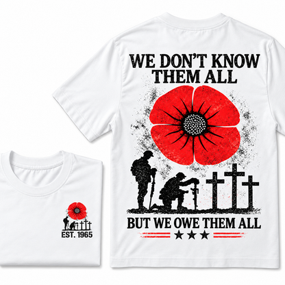 We Don't Know Them All But We Owe Them All Custom Year T-shirts