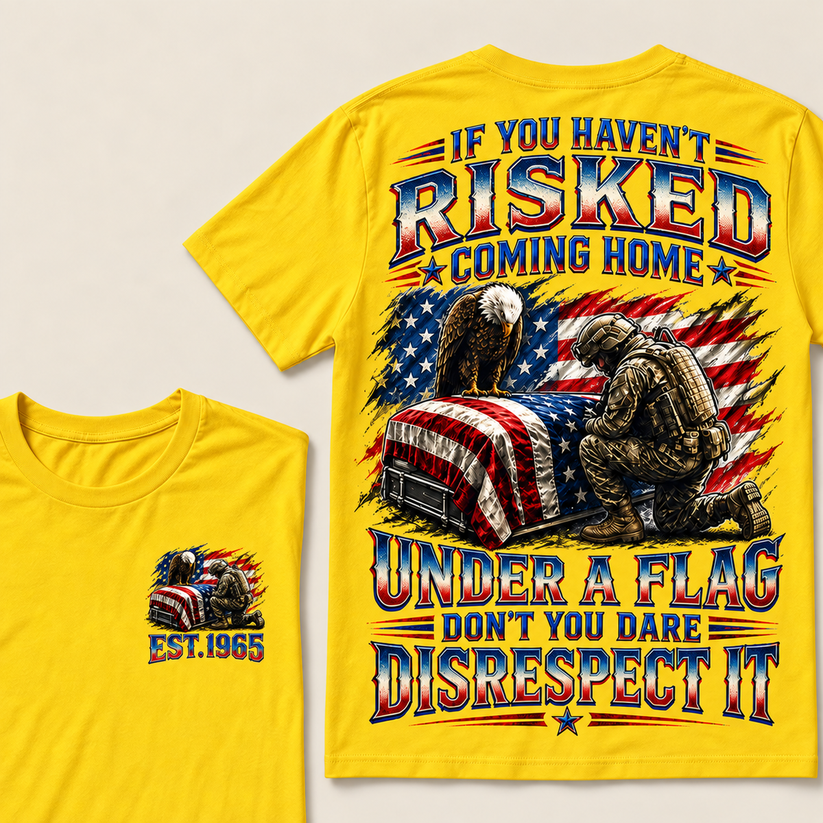 If You Haven't Risked Coming Home Under A Flag Custom Year Tops