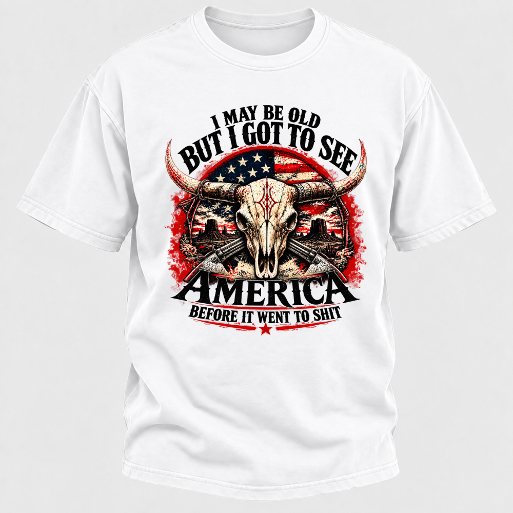 I May Be Old But I Got To See America BEFORE IT WENT TO SHIT Graphic T-Shirt