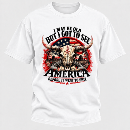 I May Be Old But I Got To See America BEFORE IT WENT TO SHIT Graphic T-Shirt