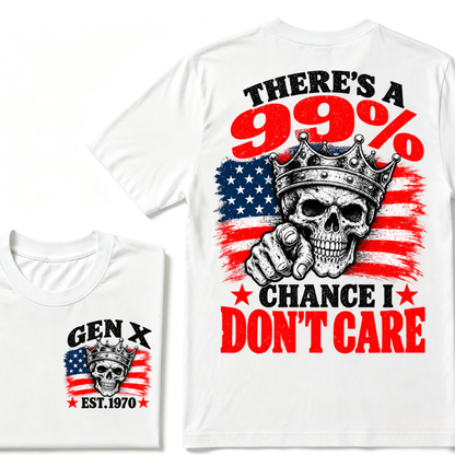 There's A 99% Chance I Don't Care Gen X EST.Year Crown Skull  Patriotic Vintage Graphic Tee