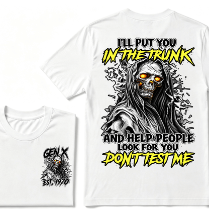 Custom EST Year Gen X Grim Reaper Don't Test Me Tee