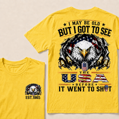 I May Be Old But I Got To See The Usa Custom Year T-shirt