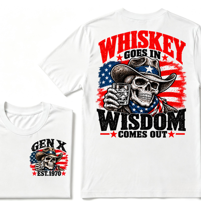 Whiskey Goes In Wisdom Comes Out Gen X EST.Year Cowboy Skull Vintage Western Drinking Graphic Tee