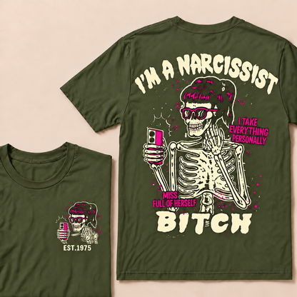 I'm A Narcissist I Take Everything Personally Miss Full Of Herself Bitch Custom Year T-shirt
