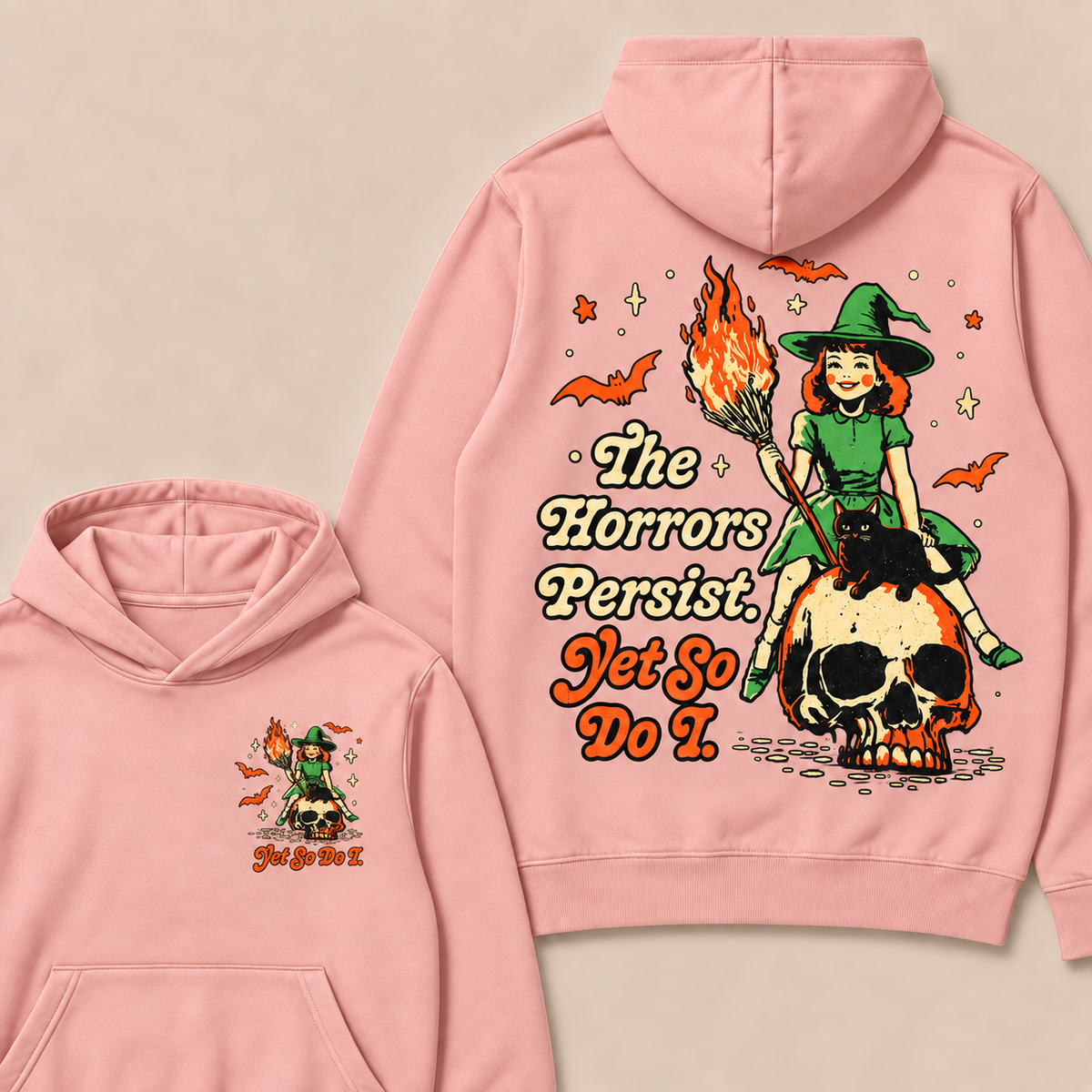 The Horrors Persist. Yet So Do I. Happy Halloween Hoodies