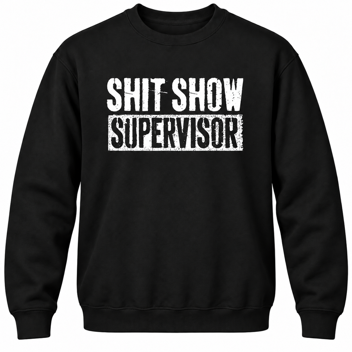 Shit Show Supervisor Crewneck Sweatshirt