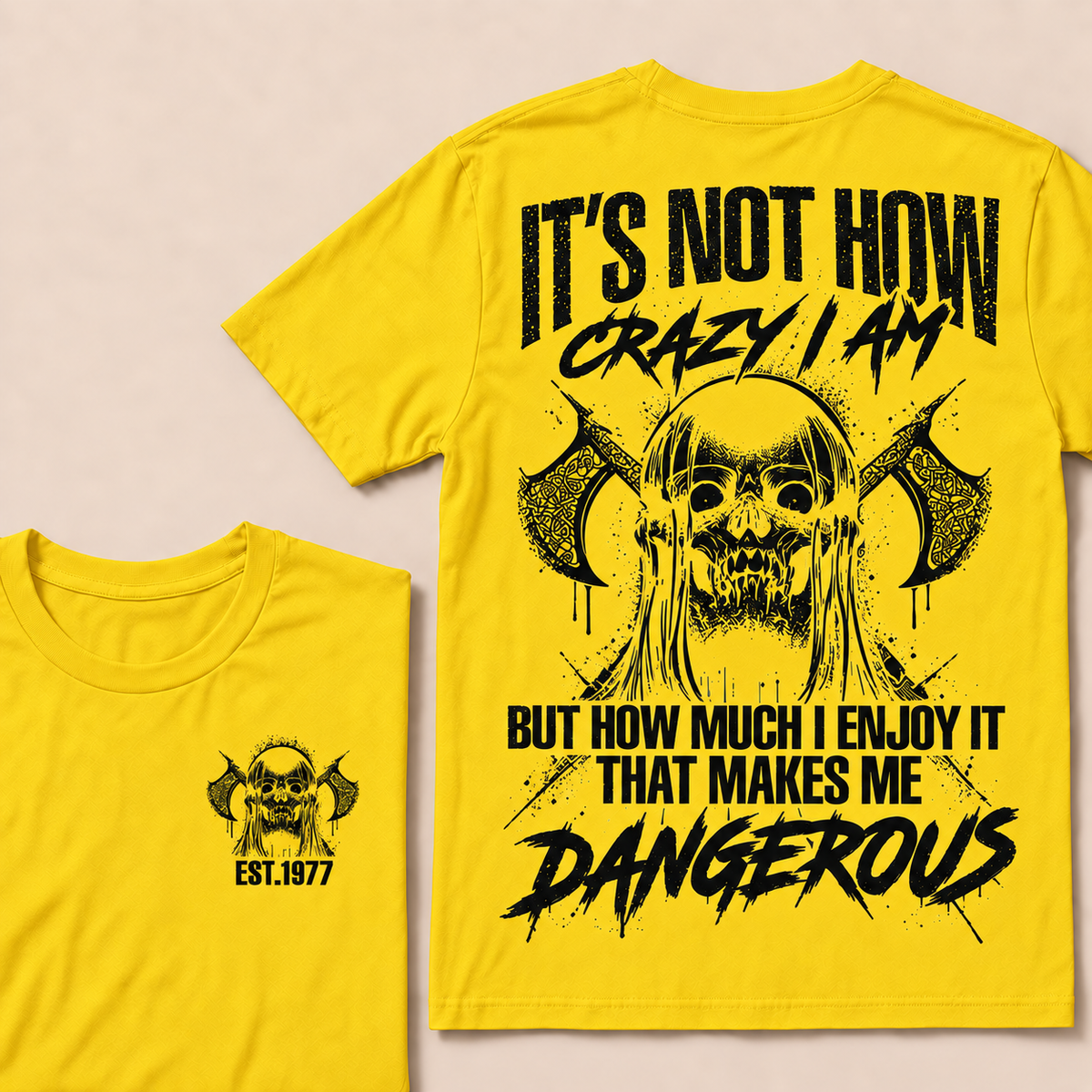 It's Not How Crazy I Am But How Much I Enjoy It That Makes Me Dangerous Custom Year T-shirt