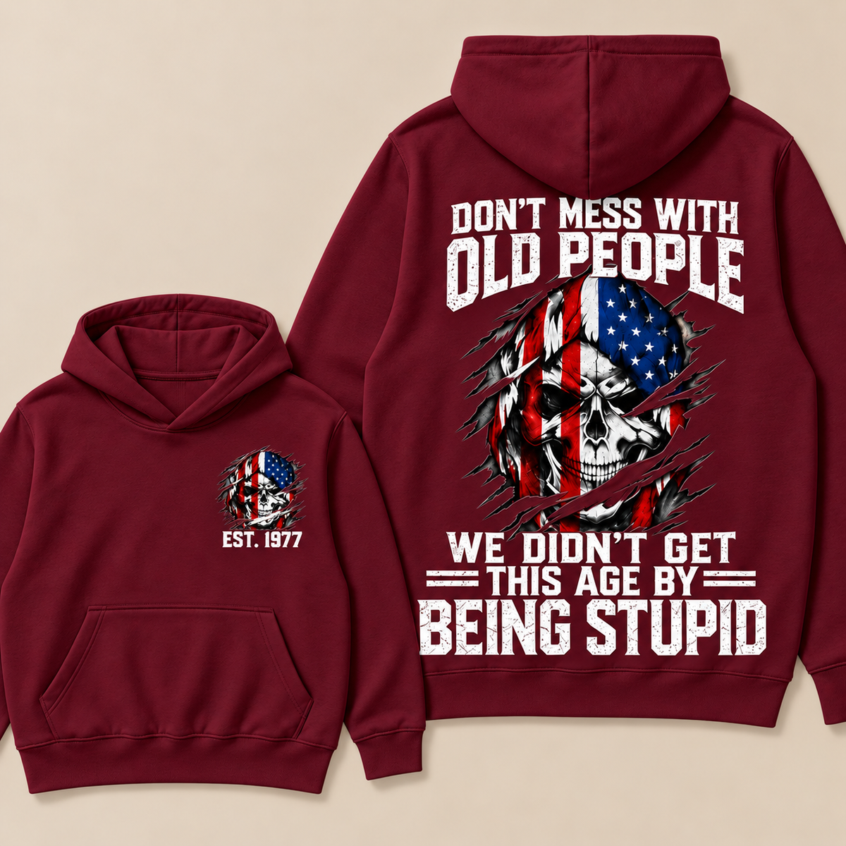 Don't Mess With Old People We Didn't Get This Age By Being Stupid Custom Year Hoodie