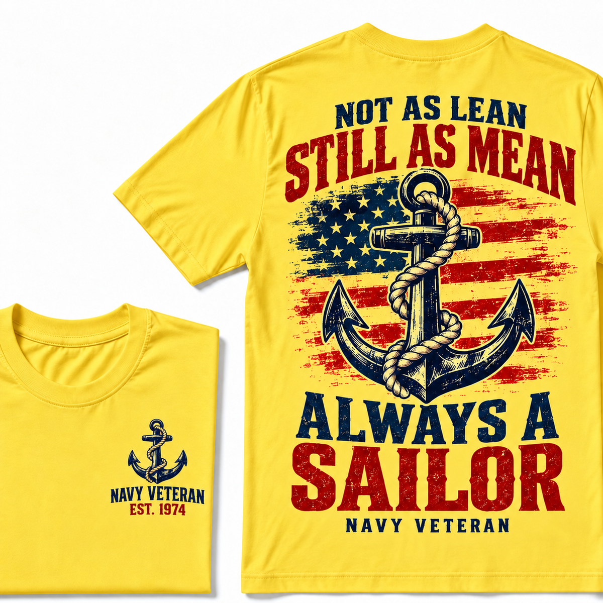 Not As Lean Still As Mean Always A Sailor Navy Veteran Custom Year T-shirt