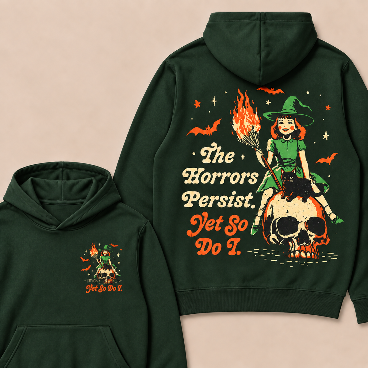 The Horrors Persist. Yet So Do I. Happy Halloween Hoodies