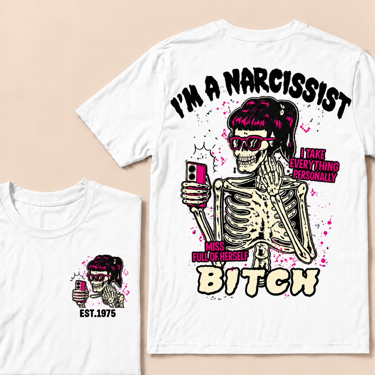 I'm A Narcissist I Take Everything Personally Miss Full Of Herself Bitch Custom Year T-shirt