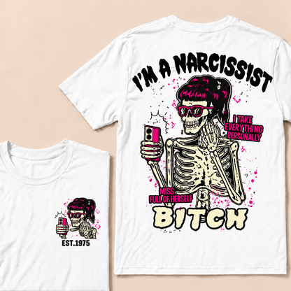 I'm A Narcissist I Take Everything Personally Miss Full Of Herself Bitch Custom Year T-shirt