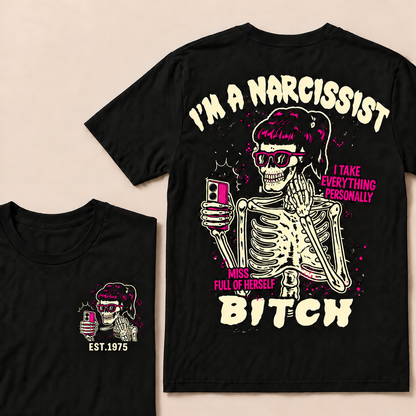 I'm A Narcissist I Take Everything Personally Miss Full Of Herself Bitch Custom Year T-shirt