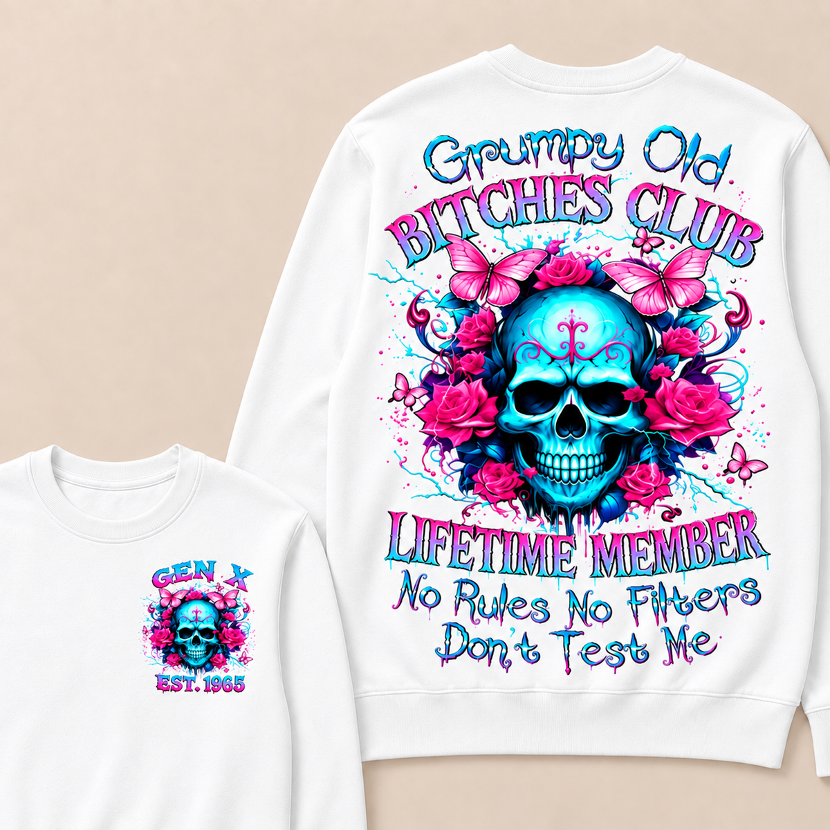 Grumpy Old Bitches Club Lifetime Member No Rules No Filters Don't Test Me Custom Year Crewneck